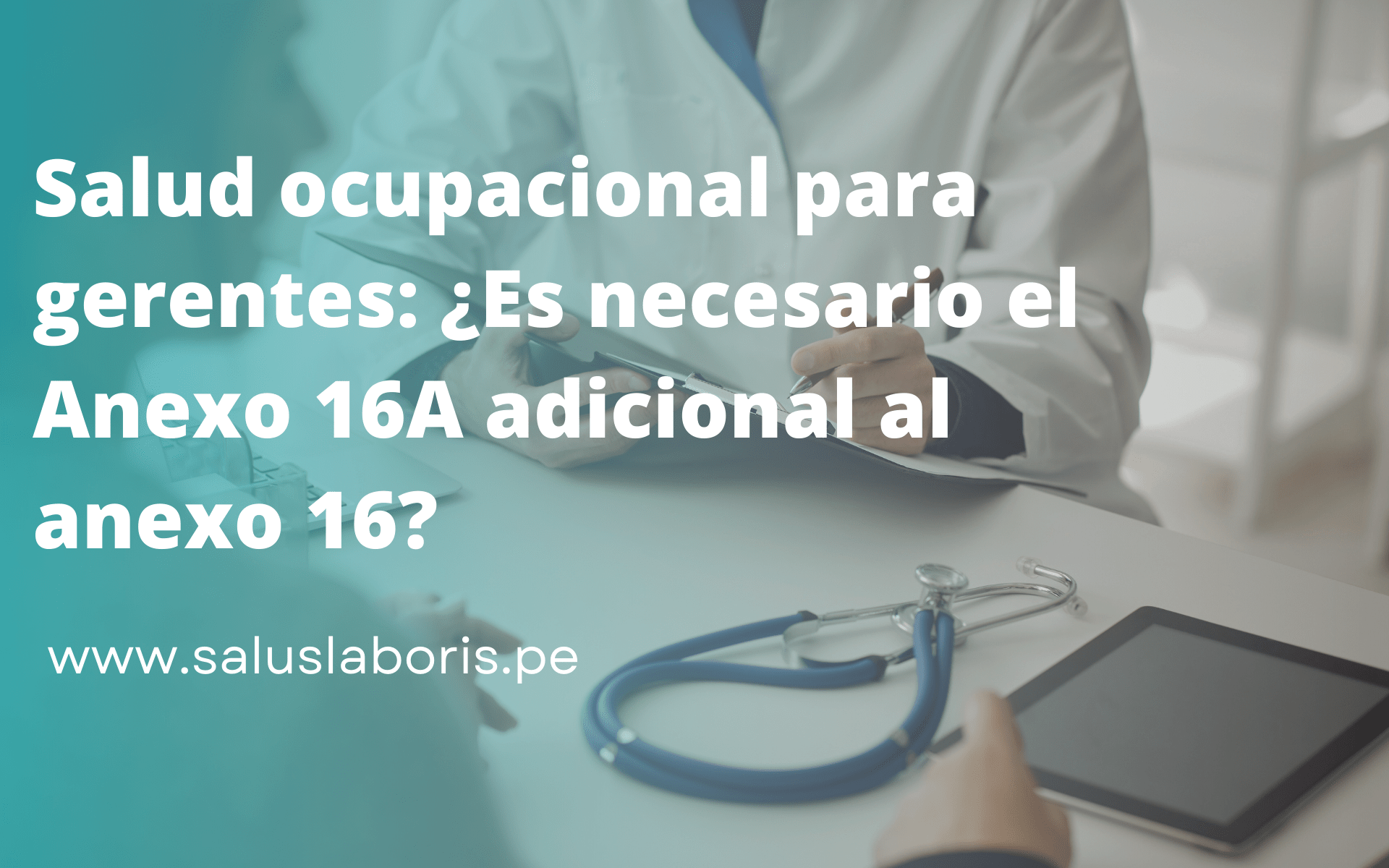 ¿Es necesario el Anexo 16A adicional al anexo 16? Examen médico ocupacional para minería